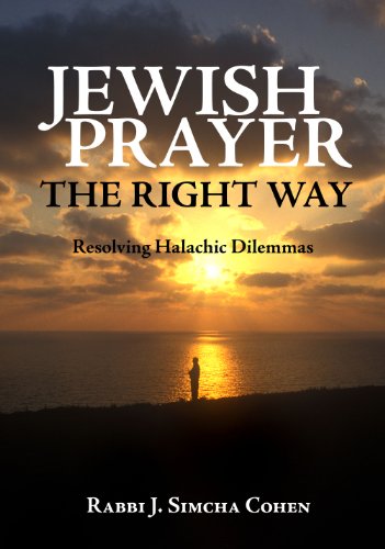 

Jewish Prayer, the Right Way: Resolving Halachic Dilemmas [Hardcover ]
