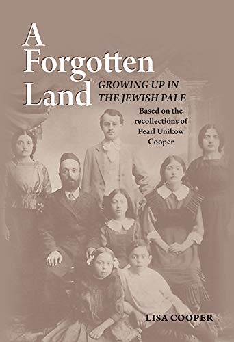 Beispielbild fr A Forgotten Land: Growing Up in the Jewish Pale: Based on the Recollections of Pearl Unikow Cooper zum Verkauf von GoldenWavesOfBooks