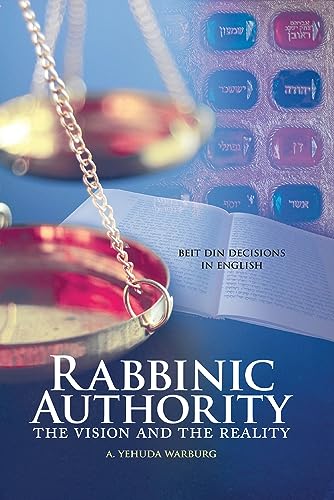 9789655241440: Rabbinic Authority: The Vision and the Reality, Beit Din Decisions in English