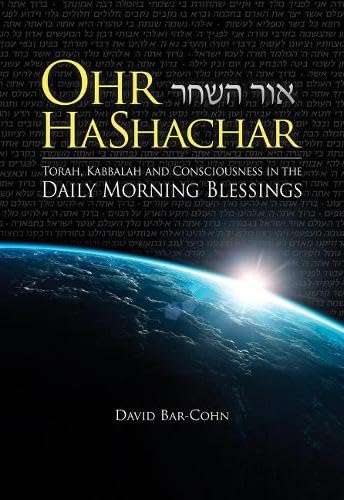 9789655241518: Ohr HaShachar: Torah, Kabbalah and Consciousness in the Daily Morning Blessings