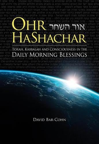 Stock image for Ohr HaShachar: Torah, Kabbalah and Consciousness in the Daily Morning Blessings for sale by SecondSale