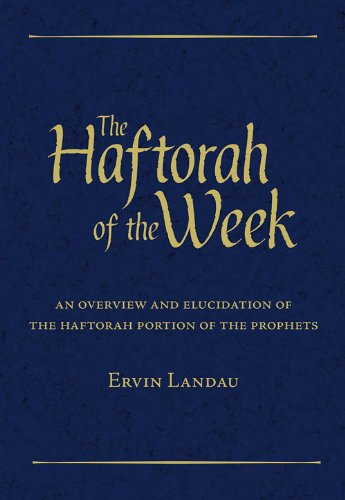 Stock image for The Haftorah of the Week: An Overview and Elucidation of the Haftorah Portion of the Prophets for sale by Book Deals