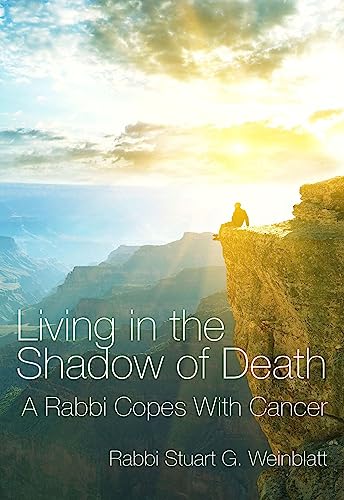 Beispielbild fr Living in the Shadow of Death : A Rabbi Copes with Cancer zum Verkauf von Better World Books