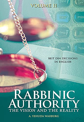 9789655242133: Rabbinic Authority, Volume 2 Volume 2: The Vision and the Reality, Beit Din Decisions in English, Volume 2