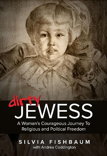 Beispielbild fr Dirty Jewess : A Woman's Courageous Journey to Religious and Political Freedom zum Verkauf von Better World Books