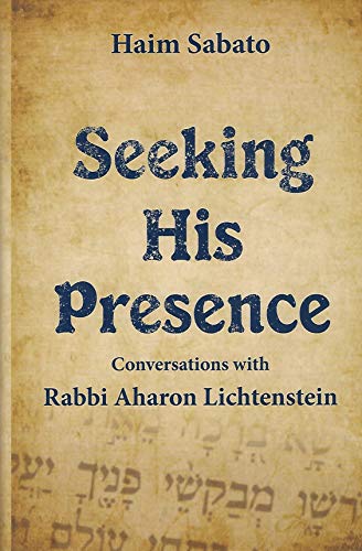 Stock image for Seeking his Presence: Conversations with Rabbi Aharon Lichtenstein for sale by Sharehousegoods