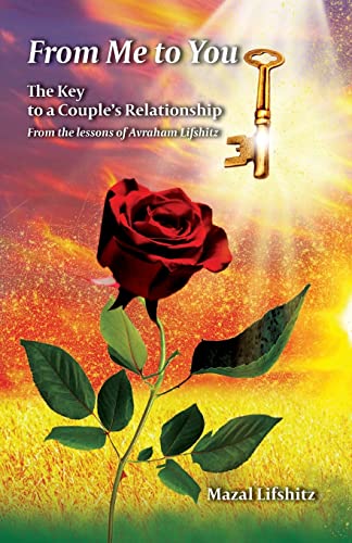 Beispielbild fr From Me to You: The Key to a Romantic Relationship From the lessons of Avraham Lifshitz zum Verkauf von Lucky's Textbooks