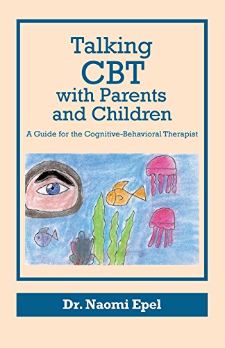 Stock image for Talking CBT with Parents and Children: A Guide for the Cognitive-Behavioral Therapist for sale by SecondSale