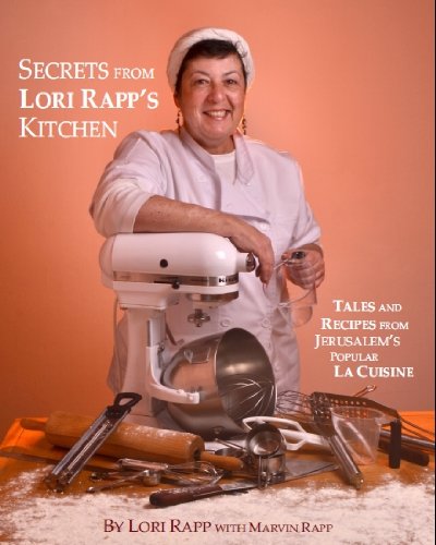 Stock image for Secrets from Lori Rapp's Kitchen: Tales and Recipes from Jerusalem's Popular La Cuisine for sale by Granada Bookstore,            IOBA