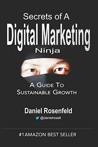 Imagen de archivo de Secrets Of A Digital Marketing Ninja: A Marketer's Guide To Sustainable Growth a la venta por Better World Books