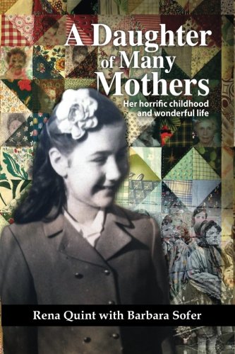 Beispielbild fr A Daughter of Many Mothers: Her horrific childhood and wonderful life zum Verkauf von Better World Books