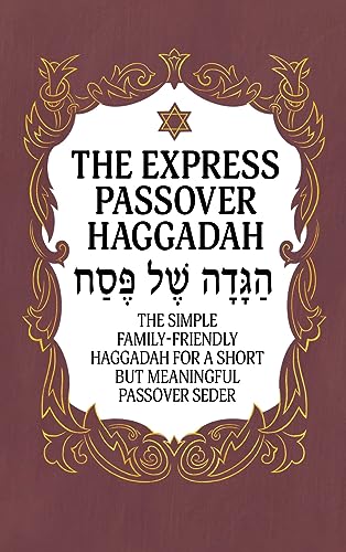 Stock image for Haggadah for Passover - The Express Passover Haggadah: The Simple Family-Friendly Haggadah for a Short But Meaningful Passover Seder for sale by GreatBookPrices