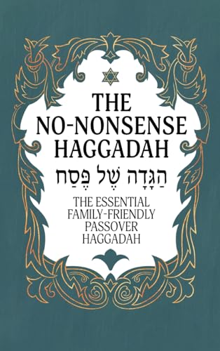 Stock image for Haggadah for Passover - The No-Nonsense Haggadah: The Essential Family-Friendly Traditional Passover Haggadah for a Meaningful and Speedy Seder for sale by GF Books, Inc.