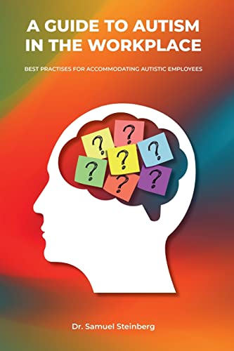 Beispielbild fr A Guide to Autism in the Workplace, Best Practices for Accommodating Autistic Employees zum Verkauf von GreatBookPrices