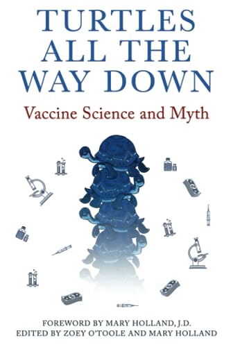 Imagen de archivo de Turtles All The Way Down: Vaccine Science and Myth a la venta por Goodwill Books