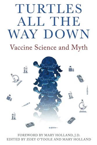 Stock image for Turtles All The Way Down: Vaccine Science and Myth for sale by BooksRun