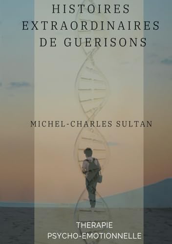 Stock image for Histoires extraordinaires de gurisons (French Edition) for sale by GF Books, Inc.