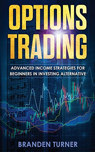 Beispielbild fr Options Trading : High Income Strategies for Investing, Understanding the Psychology of Investing ,and How to Day Trade for a Living. zum Verkauf von Buchpark