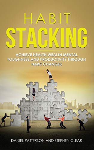Beispielbild fr Habit Stacking : Achieve Health,Wealth,Mental Toughness,and Productivity through Habit Changes zum Verkauf von Buchpark
