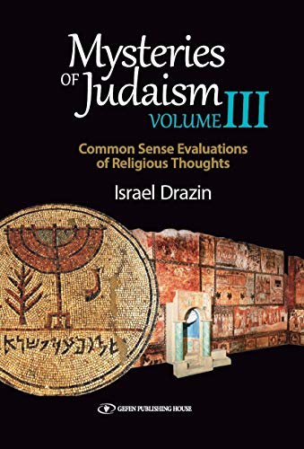 9789657023105: Mysteries of Judaism III: Common Sense Evaluations of Religious Thoughts
