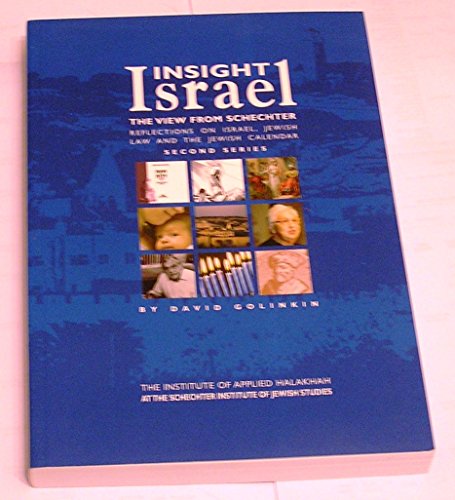 Insight Israel The View From Schechter: Second Series - Reflections on Israel, Jewish Law and the...