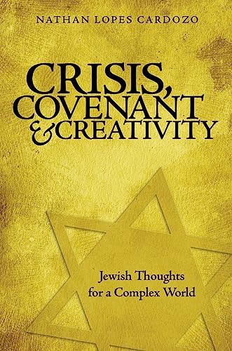 Stock image for Crisis, Covenant and Creativity: Jewish Thoughts for a Complex World for sale by SecondSale