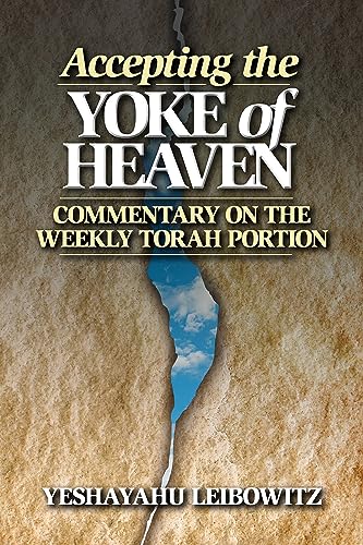 9789657108772: Accepting the Yoke of Heaven: Commentary on the Weekly Torah Portion