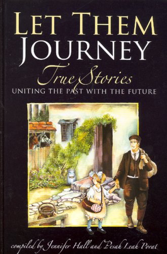 9789657108840: Let Them Journey: True Stories Uniting the Past with the Future