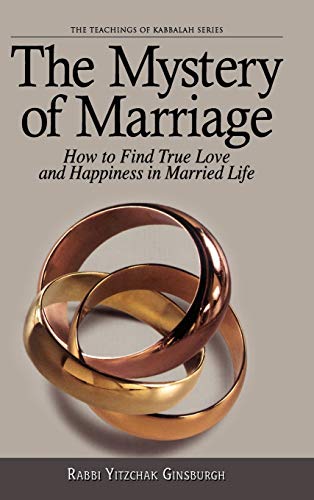 Beispielbild fr The Mystery of Marriage How to Find True Love and Happiness in Married Life 2 Teachings of Kabbalah zum Verkauf von PBShop.store US