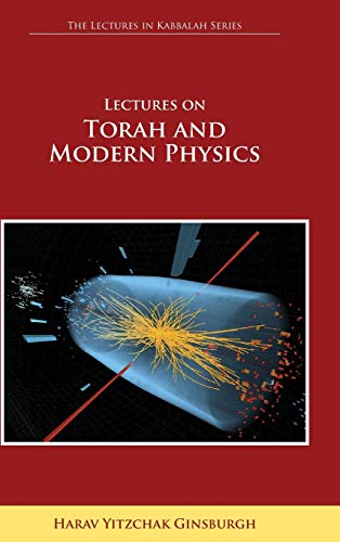 Imagen de archivo de Lectures on Torah and Modern Physics (the Lectures in Kabbalah Series) a la venta por Half Price Books Inc.