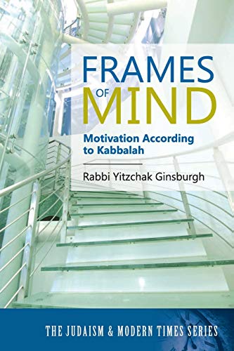 Beispielbild fr Frames of Mind: Motivation According to Kabbalah (The Judaism and Modern Times Series) zum Verkauf von Amazing Books Pittsburgh