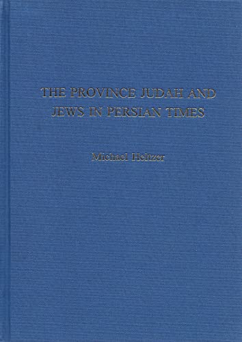 The Province Judah and the Jews in Persian Times (English and German Edition) (9789657162156) by Michael Heltzer