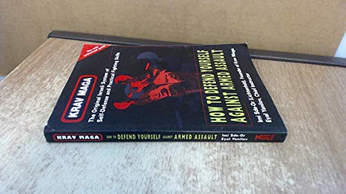 Stock image for Krav Maga : How to Defend Yourself Against Armed Assault for sale by WorldofBooks