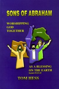 9789657193037: Sons of Abraham: Egypt, Israel and Assyria Worshipping God Together as a Blessing on the Earth