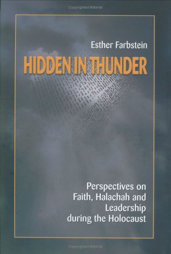 9789657265055: Hidden In Thunder: Perspectives on Faith, Halachah and Leadership During the Holocaust