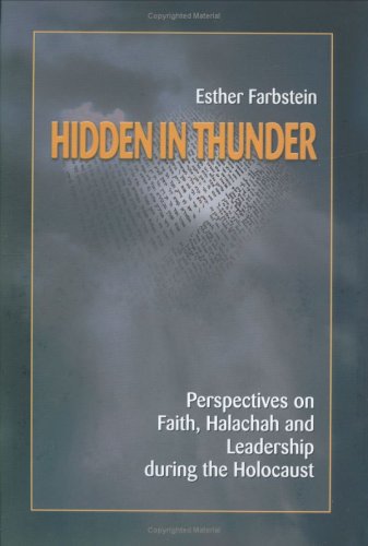 9789657265055: Hidden In Thunder: Perspectives on Faith, Halachah and Leadership during the Holocaust (2 Vols.)