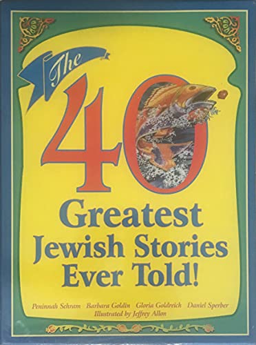 Beispielbild fr The 40 Greatest Jewish Stories Ever Told! zum Verkauf von Bookmonger.Ltd