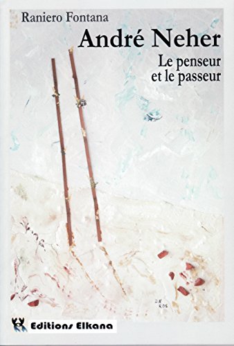 Beispielbild fr ANDRE NEHER LE PENSEUR ET LE PASSEUR (French Edition) zum Verkauf von Gallix