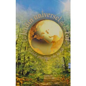 Stock image for Le jardin universel de la foi: guide pratique de la vie for sale by medimops