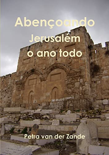 Beispielbild fr Abenoando Jerusalm o ano todo (Portuguese Edition) zum Verkauf von California Books
