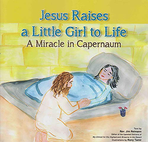 Stock image for Jesus Raises A Little Girl To Life: A Miracle In Capernaum for sale by Hawking Books