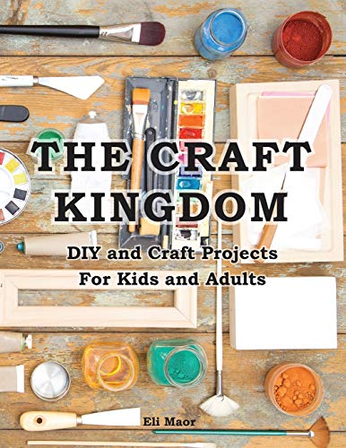 Imagen de archivo de The Craft Kingdom: DIY and Craft Projects for Kids and Adults a la venta por ThriftBooks-Dallas