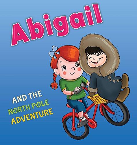 9789657724347: Abigail and the North Pole Adventure (Abigail and the Magical Bicycle)