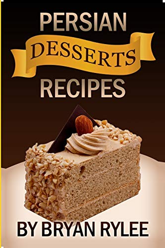 Imagen de archivo de Easy Persian desserts Recipes a la venta por Russell Books