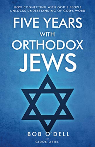 9789657738177: Five Years with Orthodox Jews: How Connecting with God's People Unlocks Understanding of God's Word