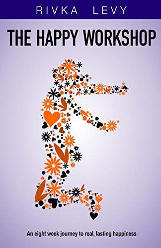 9789657739082: The Happy Workshop: An eight week journey to real, lasting happiness