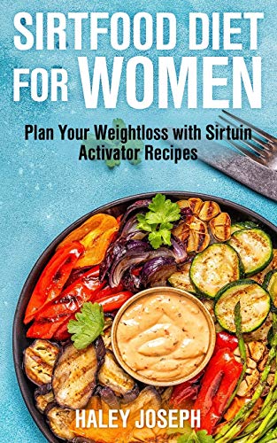 Beispielbild fr Sirt Food Diet for Women : Plan Your Weight Loss with Sirtuin Activator Recipes zum Verkauf von Buchpark