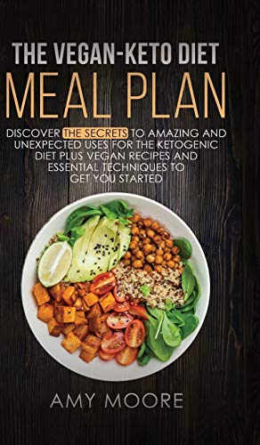 Beispielbild fr The Vegan-Keto Diet Meal Plan : Discover the Secrets to Amazing and Unexpected Uses for the Ketogenic Diet Plus Vegan Recipes and Essential Techniques to Get You Started zum Verkauf von Buchpark