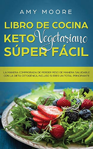 Imagen de archivo de Libro de cocina Keto Vegetariano S???per F???cil: La manera comprobada de perder peso de manera saludable con la dieta cetog???nica, incluso si eres u a la venta por Russell Books