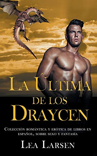 Immagine stock per La ultima de los Draycen: Colecci�n rom�ntica y er�tica de libros en Espa�ol,sobre sexo y fantas�a